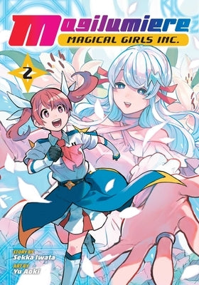 Magilumiere Magical Girls Inc., Vol. 2 by Iwata, Sekka
