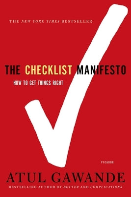 The Checklist Manifesto: How to Get Things Right by Gawande, Atul