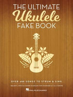 The Ultimate Ukulele Fake Book: Over 400 Songs to Strum & Sing by Hal Leonard Corp