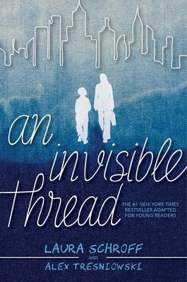 An Invisible Thread by Schroff, Laura