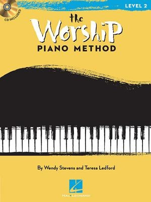 The Worship Piano Method: Book 2 by Stevens, Wendy