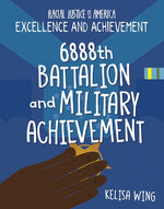 6888th Battalion and Military Achievement by Wing, Kelisa