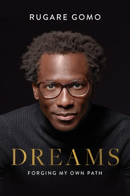 Dreams: Forging My Own Path by Gomo, Rugare