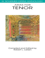 Arias for Tenor: G. Schirmer Opera Anthology by Hal Leonard Corp