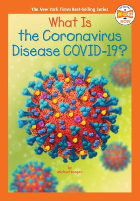 What Is the Coronavirus Disease Covid-19? by Burgan, Michael