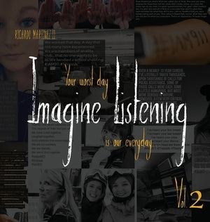 Imagine Listening Vol. II: Your Worst Day is our Everyday by Martinez, Ricardo, II