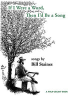 If I Were a Word, Then I'd Be A Song by Staines, Bill