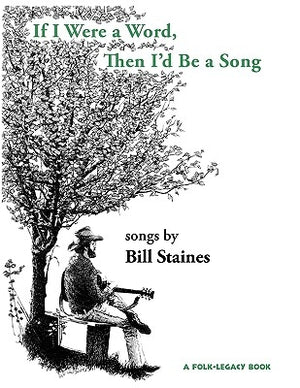 If I Were a Word, Then I'd Be A Song by Staines, Bill