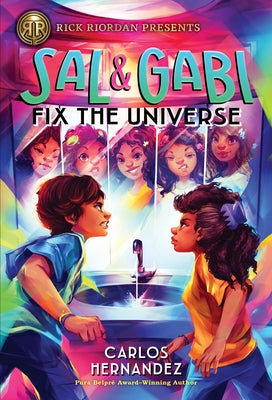 Rick Riordan Presents: Sal and Gabi Fix the Universe-A Sal and Gabi Novel, Book 2 by Hernandez, Carlos