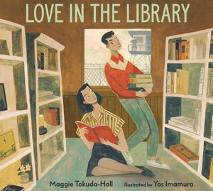 Love in the Library by Tokuda-Hall, Maggie