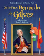 Get to Know Bernardo de Galvez (English Edition) by Fesser, Guillermo