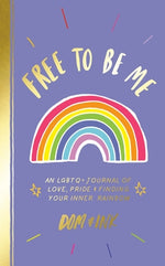 Free to Be Me: An LGBTQ+ Journal of Love, Pride & Finding Your Inner Rainbow by Dom&ink