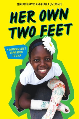 Her Own Two Feet: A Rwandan Girl's Brave Fight to Walk (Scholastic Focus) by Davis, Meredith