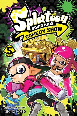 Splatoon: Squid Kids Comedy Show, Vol. 5 by Goto, Hideki