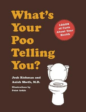 What's Your Poo Telling You?: (Funny Bathroom Books, Health Books, Humor Books, Funny Gift Books) by Sheth, Anish