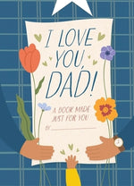 I Love You, Dad!: A Book Made Just for You by Sheldon-Dean, Hannah