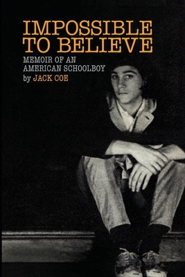 Impossible To Believe by Coe, Jack