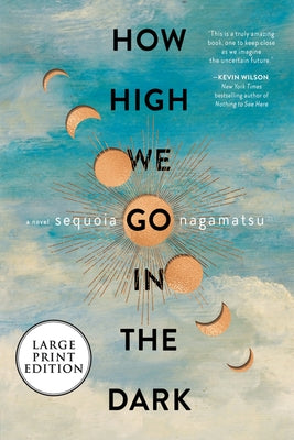 How High We Go in the Dark by Nagamatsu, Sequoia