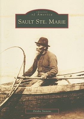 Sault Ste. Marie by Stevens, Deidre