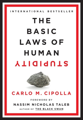 The Basic Laws of Human Stupidity by Cipolla, Carlo M.