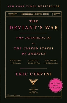 The Deviant's War: The Homosexual vs. the United States of America by Cervini, Eric