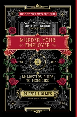 Murder Your Employer: The McMasters Guide to Homicide by Holmes, Rupert