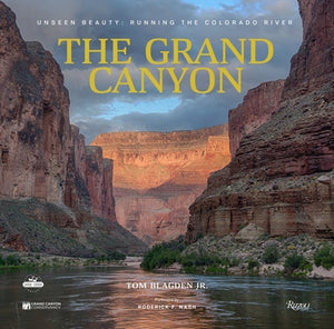 The Grand Canyon: Unseen Beauty: Running the Colorado River by Blagden, Thomas