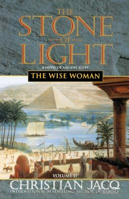 The Wise Woman (The Stone of Light, Vol. 2) by Jacq, Christian