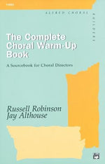 The Complete Choral Warm-Up Book: A Sourcebook for Choral Directors, Comb Bound Book by Althouse, Jay