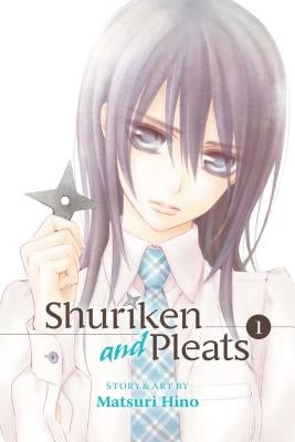 Shuriken and Pleats, Vol. 1 by Hino, Matsuri