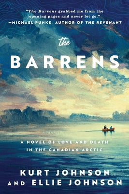 The Barrens: A Novel of Love and Death in the Canadian Arctic by Johnson, Kurt