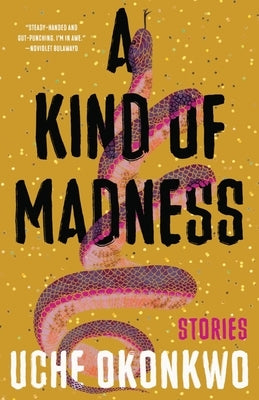 A Kind of Madness by Okonkwo, Uche