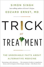 Trick or Treatment: The Undeniable Facts about Alternative Medicine by Ernst, Edzard