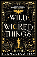 Wild and Wicked Things by May, Francesca