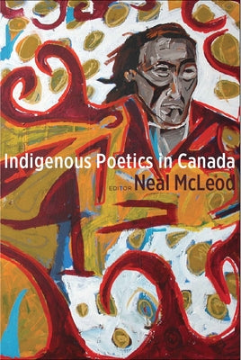 Indigenous Poetics in Canada by McLeod, Neal
