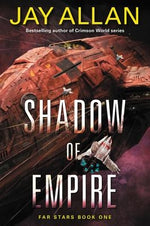 Shadow of Empire: Far Stars Book One by Allan, Jay