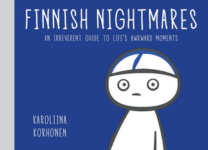 Finnish Nightmares: An Irreverent Guide to Life's Awkward Moments by Korhonen, Karoliina