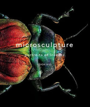 Microsculpture: Portraits of Insects by Biss, Levon