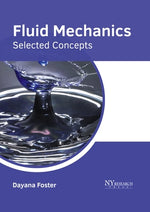 Fluid Mechanics: Selected Concepts by Foster, Dayana