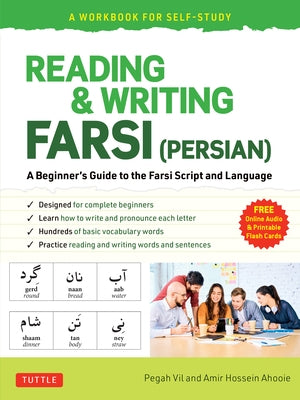 Reading & Writing Farsi (Persian): A Workbook for Self-Study: A Beginner's Guide to the Farsi Script and Language (Free Online Audio & Printable Flash by Vil, Pegah