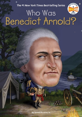 Who Was Benedict Arnold? by Buckley, James