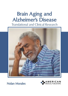 Brain Aging and Alzheimer's Disease: Translational and Clinical Research by Morales, Nolan