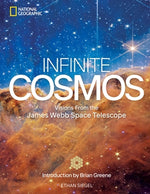 Infinite Cosmos: Visions from the James Webb Space Telescope by Greene, Brian