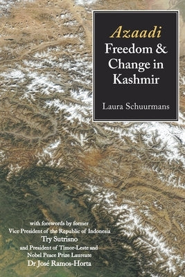 Azaadi, Freedom and Change in Kashmir by Schuurmans, Laura