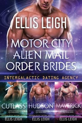 Motor City Alien Mail Order Brides: The Collection by Leigh, Ellis