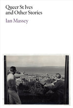 Queer St Ives and Other Stories by Massey, Ian