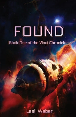 Found: Book One of the Vinyi Chronicles by Weber, Lesli