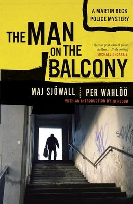 The Man on the Balcony: A Martin Beck Police Mystery (3) by Sjowall, Maj