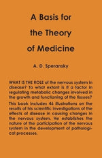 A Basis for the Theory of Medicine by Speransky, Alexi