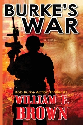 Burke's War: Bob Burke Suspense Thriller #1 by Brown, William F.